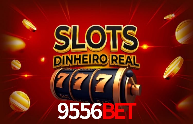 9556BET - Cassino Oficial Autorizado Brasil - 9556BET app
